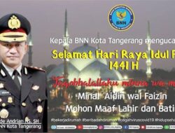 Kepala BNN Kota Tangerang AKBP. Ade Andrian NS, SH Beserta Staff Dan Jajarannya Mengucapkan Selamat Hari Raya Idul Fitri 1441 H