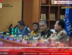 BUPATI NIAS HADIRI RAPAT UMUM PEMEGANG SAHAM (RUPS) LUAR BIASA PT. BANK SUMUT