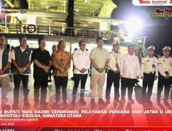 WABUP NIAS HADIRI CEREMONIAL PELAYARAN PERDANA KMP JATRA II LINTASAN GUNUNGSITOLI-SIBOLGA