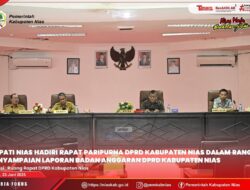 BUPATI NIAS HADIRI RAPAT PARIPURNA DPRD KAB NIAS DALAM RANGKA PENYAMPAIAN LAPORAN BADAN ANGGARAN