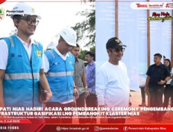 BUPATI NIAS HADIRI ACARA GROUNDBREAKING CEREMONY PROYEK GASIFIKASI KLASTER NIAS
