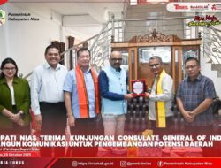 BUPATI NIAS TERIMA KUNJUNGAN CONSULATE GENERAL OF INDIA, BANGUN KOMUNIKASI UNTUK PENGEMBANGAN POTENSI DAERAH