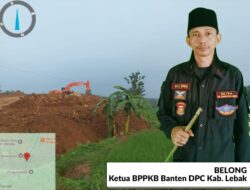 Pembangunan Pabrik Di Desa Margatirta Mendapat Sorotan Tajam Dari Ketua BPPKB Banten DPC Kabupaten Lebak
